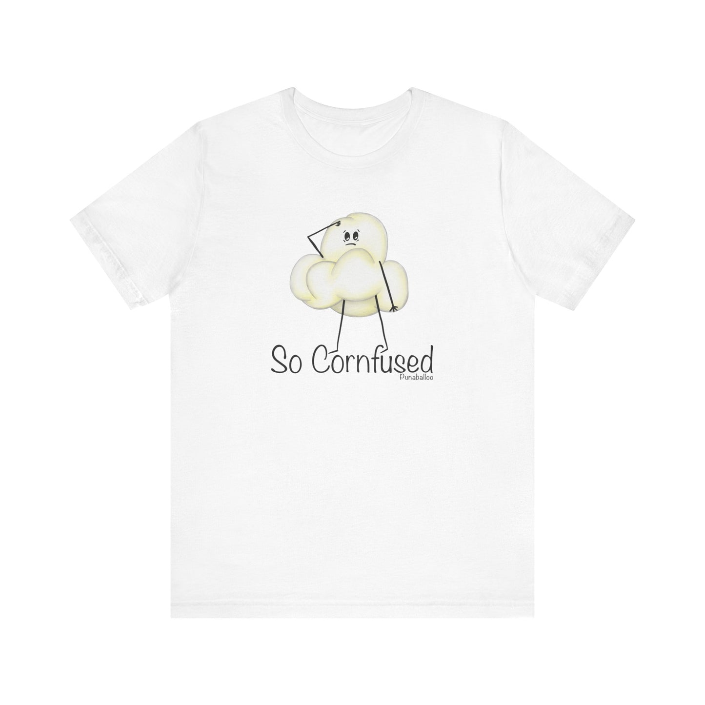 So Cornfused Adult Unisex Popcorn Pun T-Shirt - Punaballoo