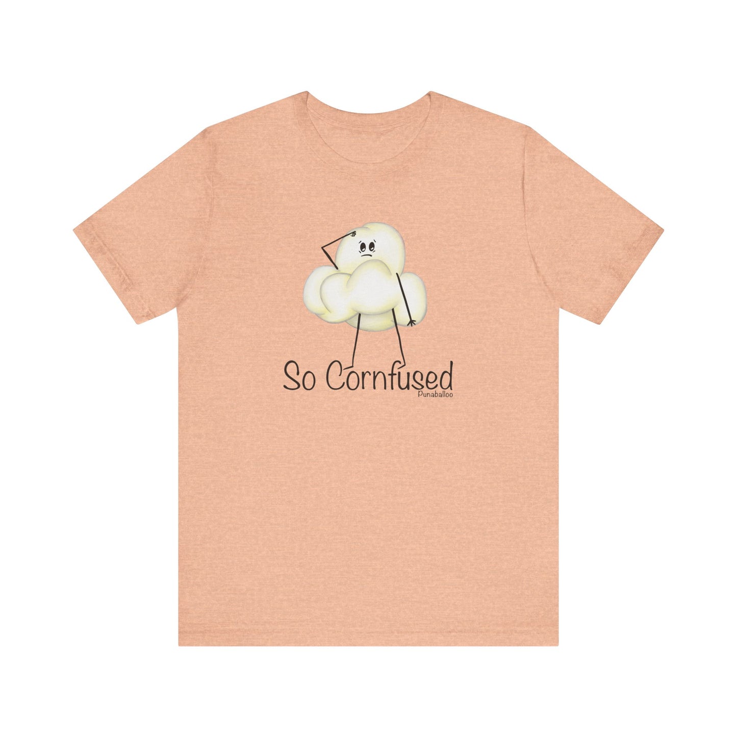 So Cornfused Adult Unisex Popcorn Pun T-Shirt - Punaballoo