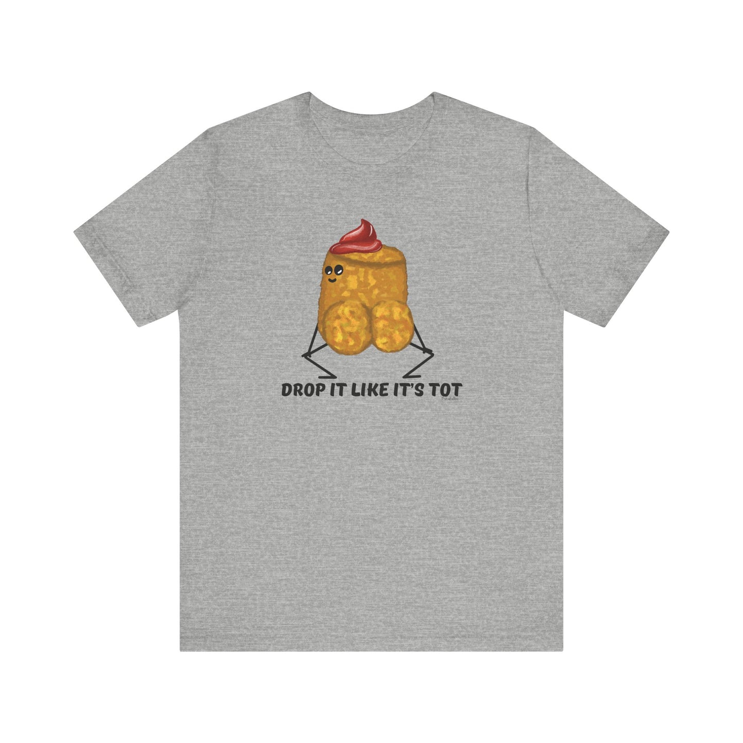 Drop It Like Its Tot Adult Unisex Tater Tot Pun T-Shirt - Punaballoo