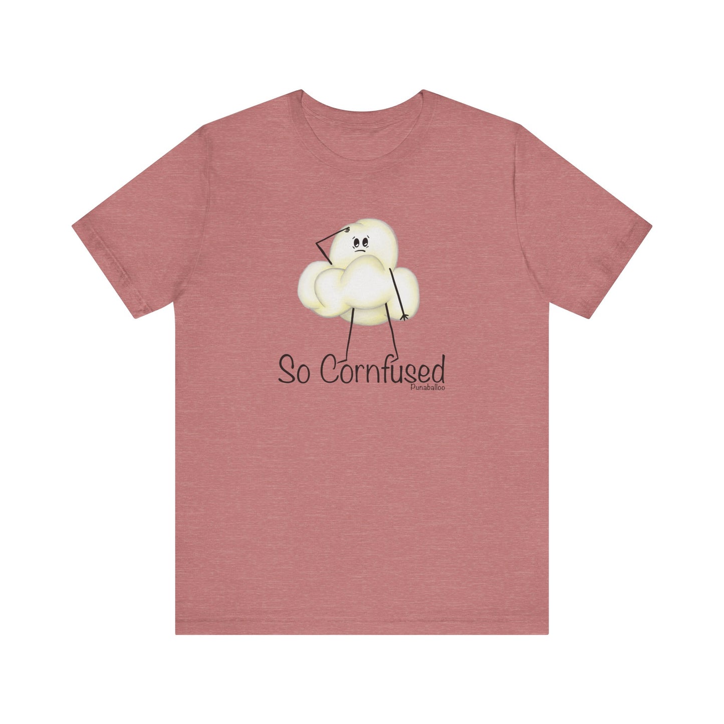 So Cornfused Adult Unisex Popcorn Pun T-Shirt - Punaballoo