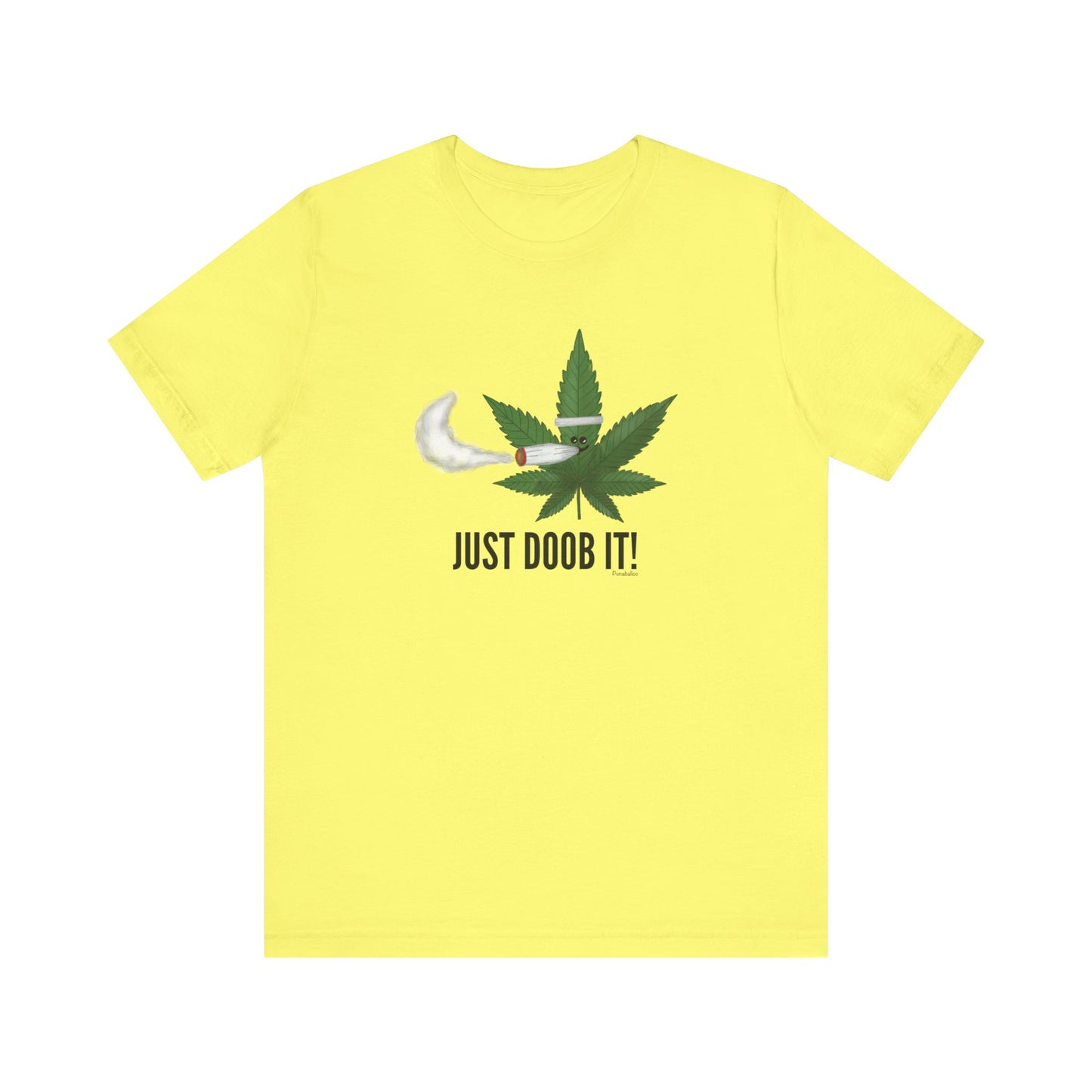 Just Doob It Adult Unisex Weed Pun T-Shirt - Punaballoo