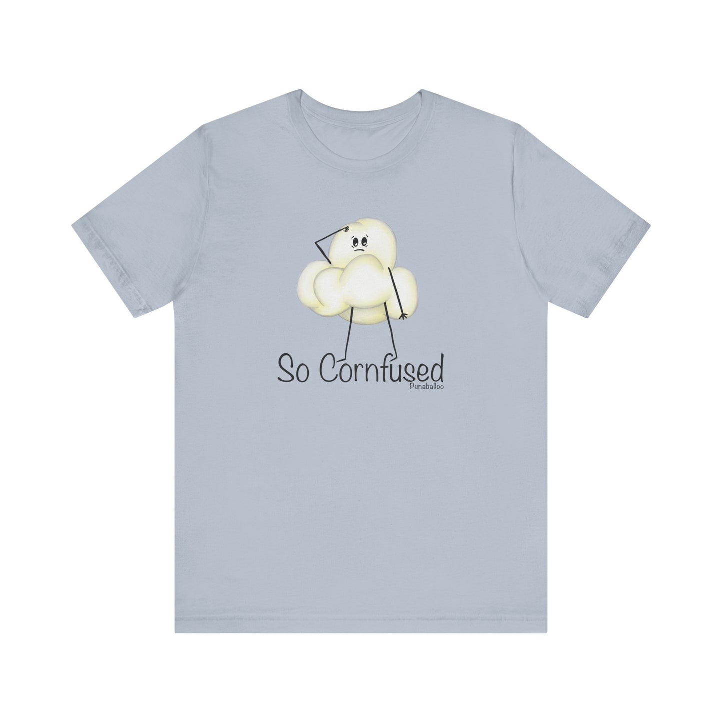 So Cornfused Adult Unisex Popcorn Pun T-Shirt - Punaballoo