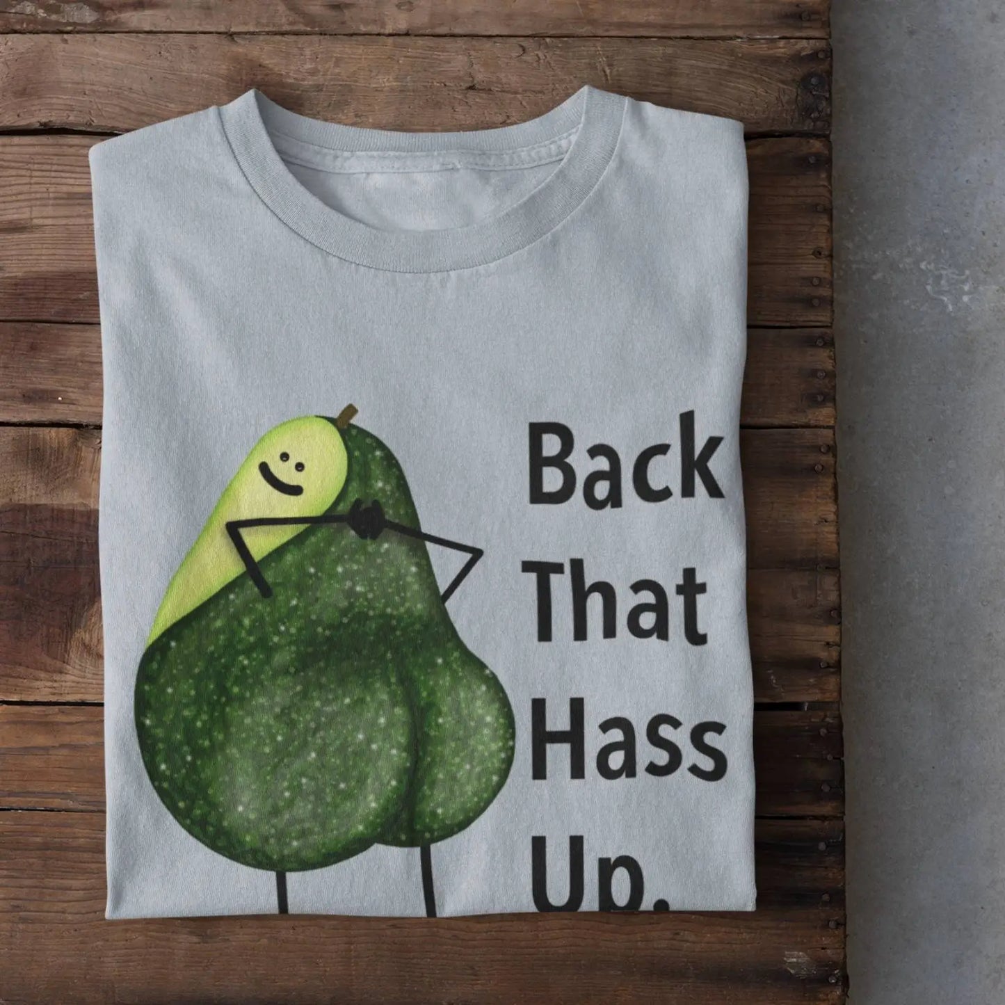 Back That Hass Up Avocado Pun T-Shirt β Funny Unisex Graphic Tee