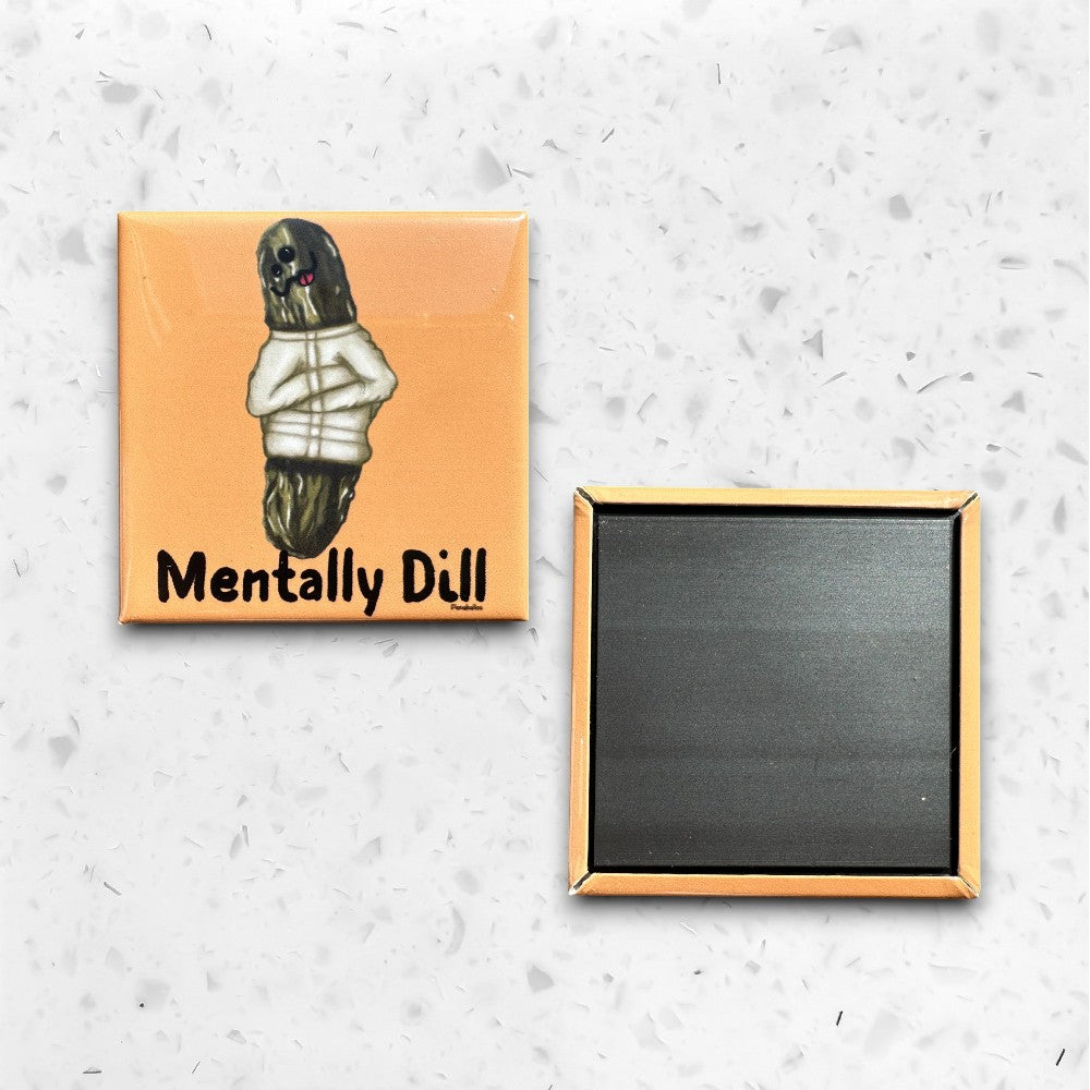 Mentally Dill Funny Pickle Pun Fridge Magnet