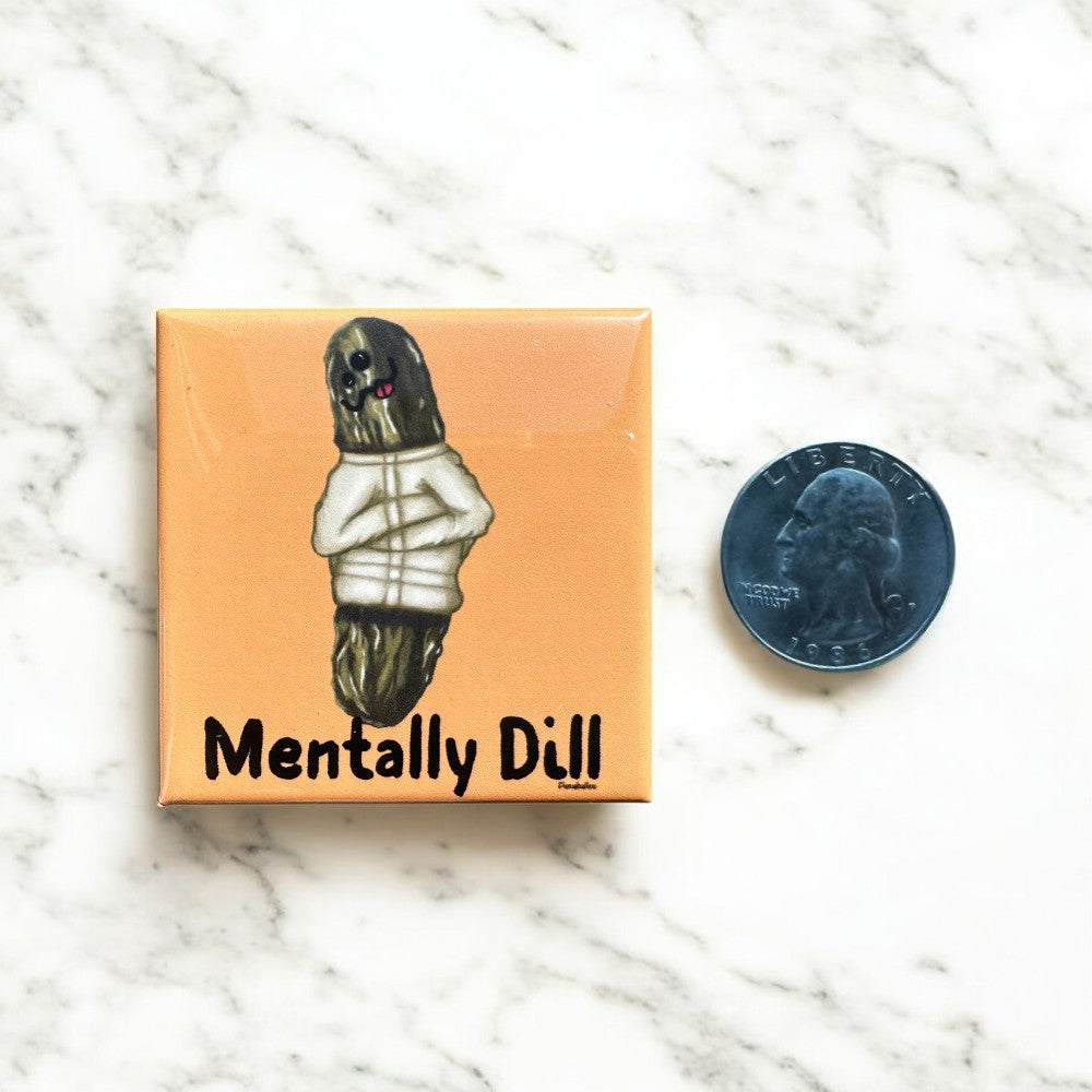 Mentally Dill Funny Pickle Pun Fridge Magnet