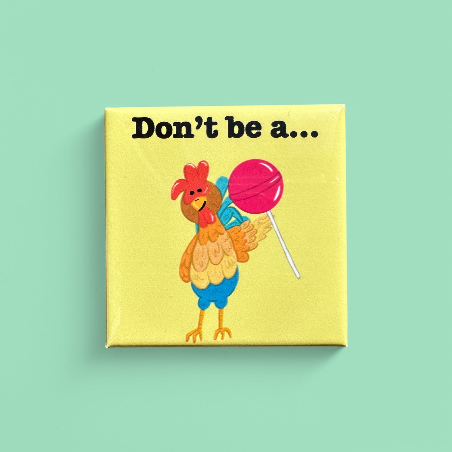 Don't Be A Cocksucker Funny Inappropriate Refrigerator Magnet