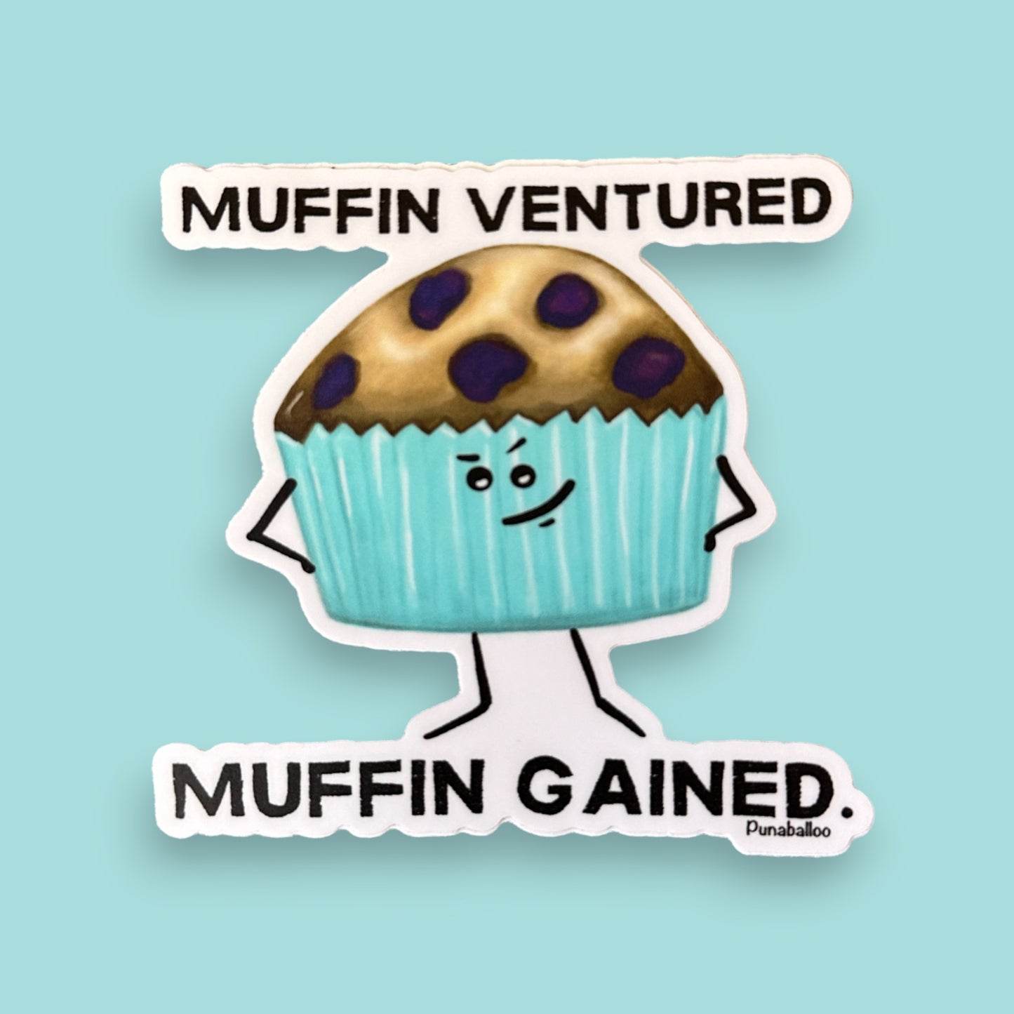 Muffin Ventured Muffin Gained 3" Vinyl Muffin Sticker - Punaballoo