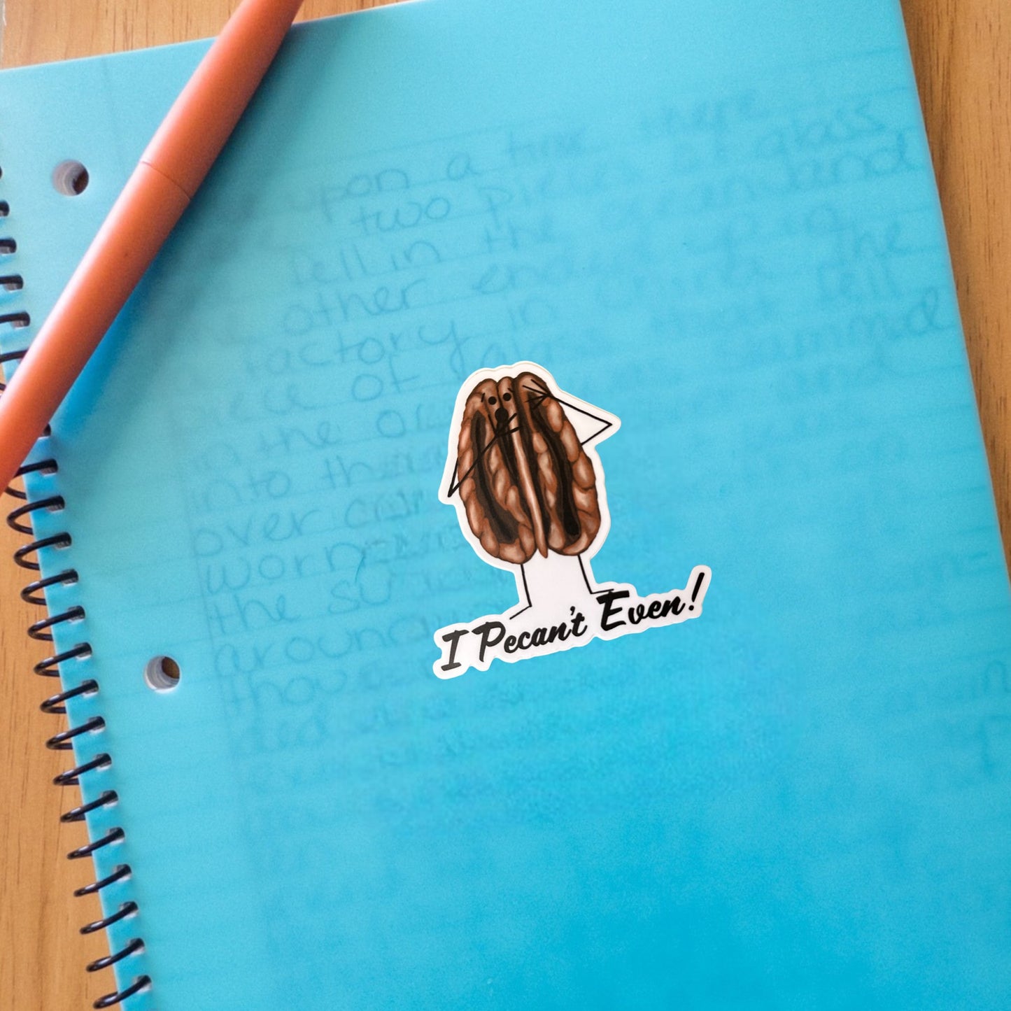 I Pecan't Even 3" Vinyl Pecan Pun Sticker - Punaballoo