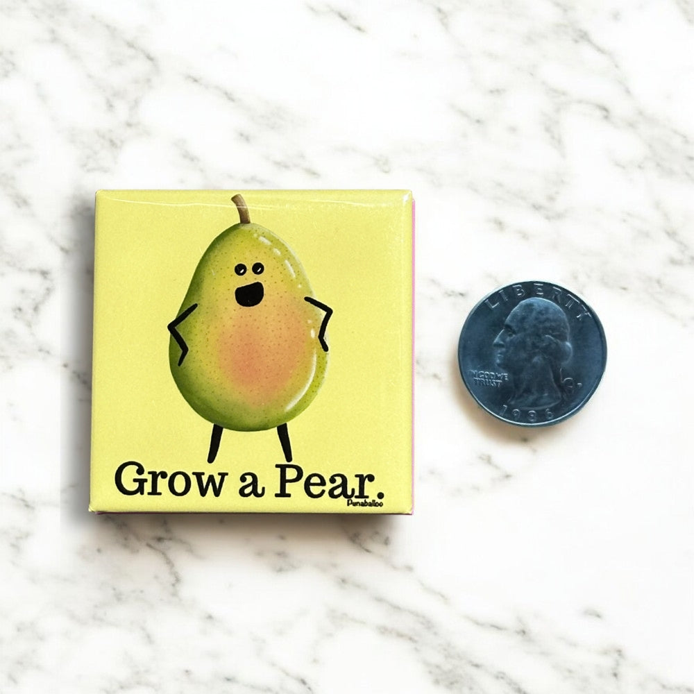 🍐 Grow a Pear – Funny Food Pun Magnet | 2" x 2" Square