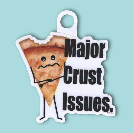 Major Crust Issues Sticker – Funny Pizza Pun Vinyl Decal (3") – Waterproof & Dishwasher-Safe - Punaballoo