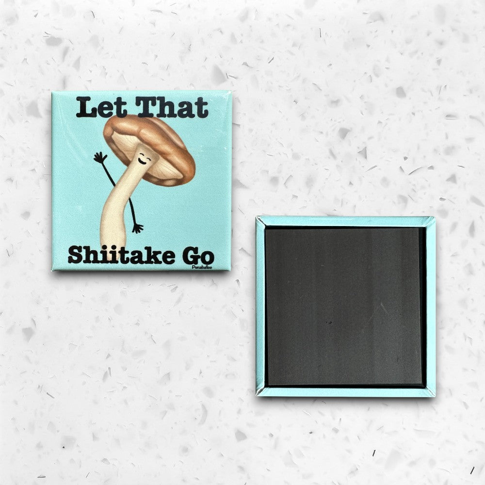 Let That Shiitake Go Funny Fridge Magnet with Cute Mushroom Pun Design