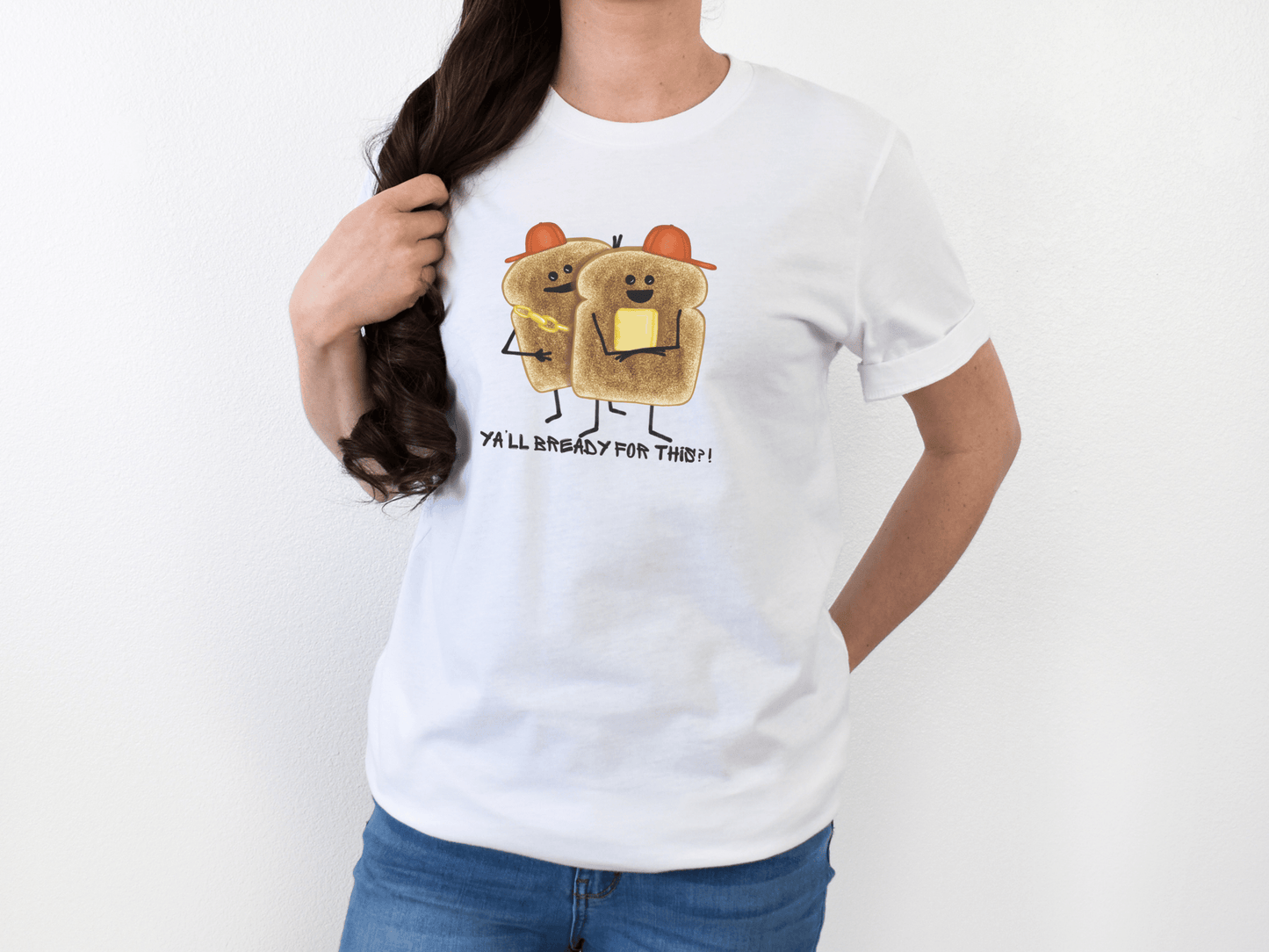 Y'all Bready For This Adult Unisex Bread Pun T-Shirt