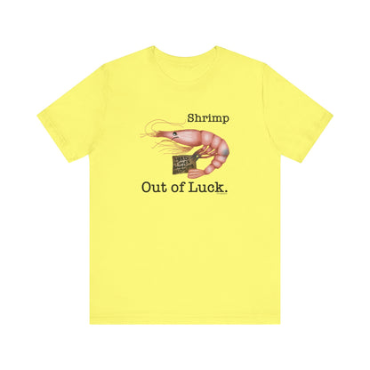 Shrimp Out Of Luck Adult Unisex Shrimp Pun Shirt - Punaballoo