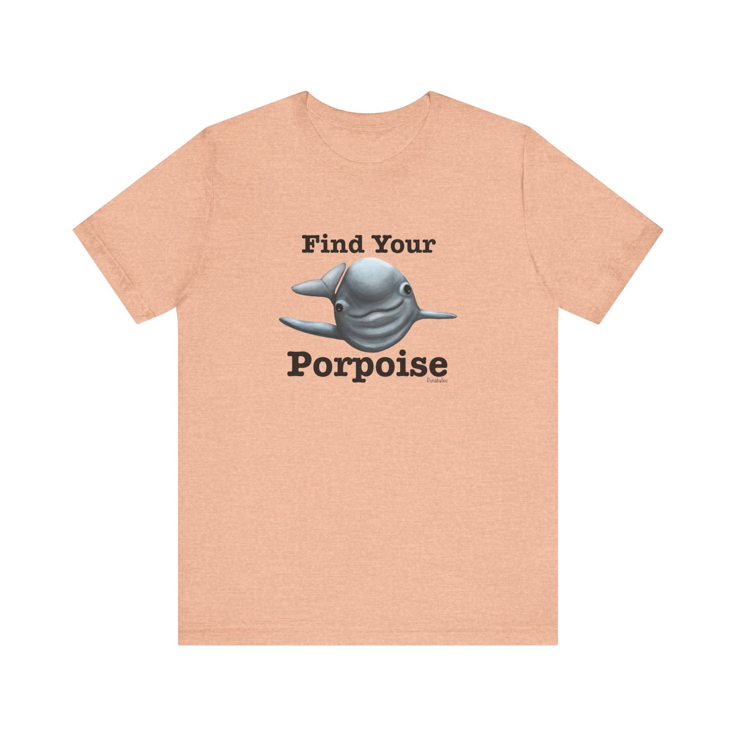 Find Your Porpoise Adult Unisex Porpoise Pun T-Shirt - Punaballoo