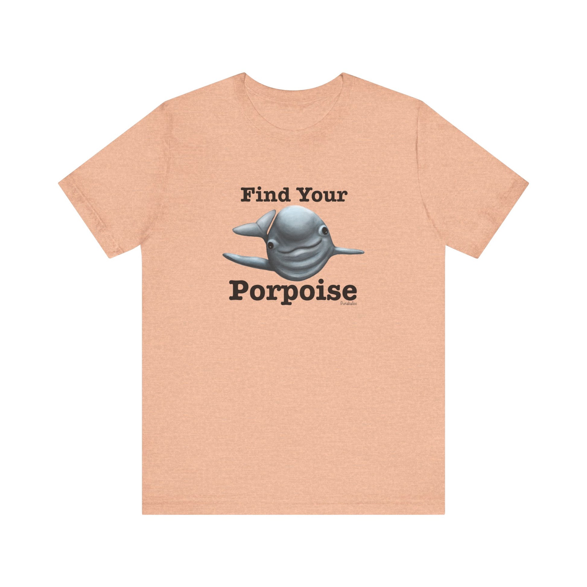 Find Your Porpoise Adult Unisex Porpoise Pun T-Shirt - Punaballoo