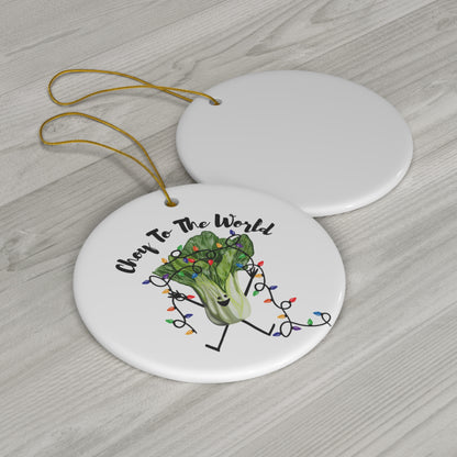 Ceramic Ornament - Choy to the World Christmas Pun