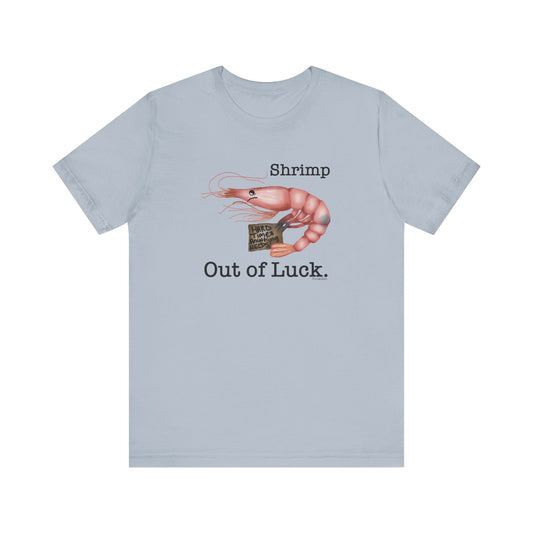 Shrimp Out Of Luck Adult Unisex Shrimp Pun Shirt - Punaballoo