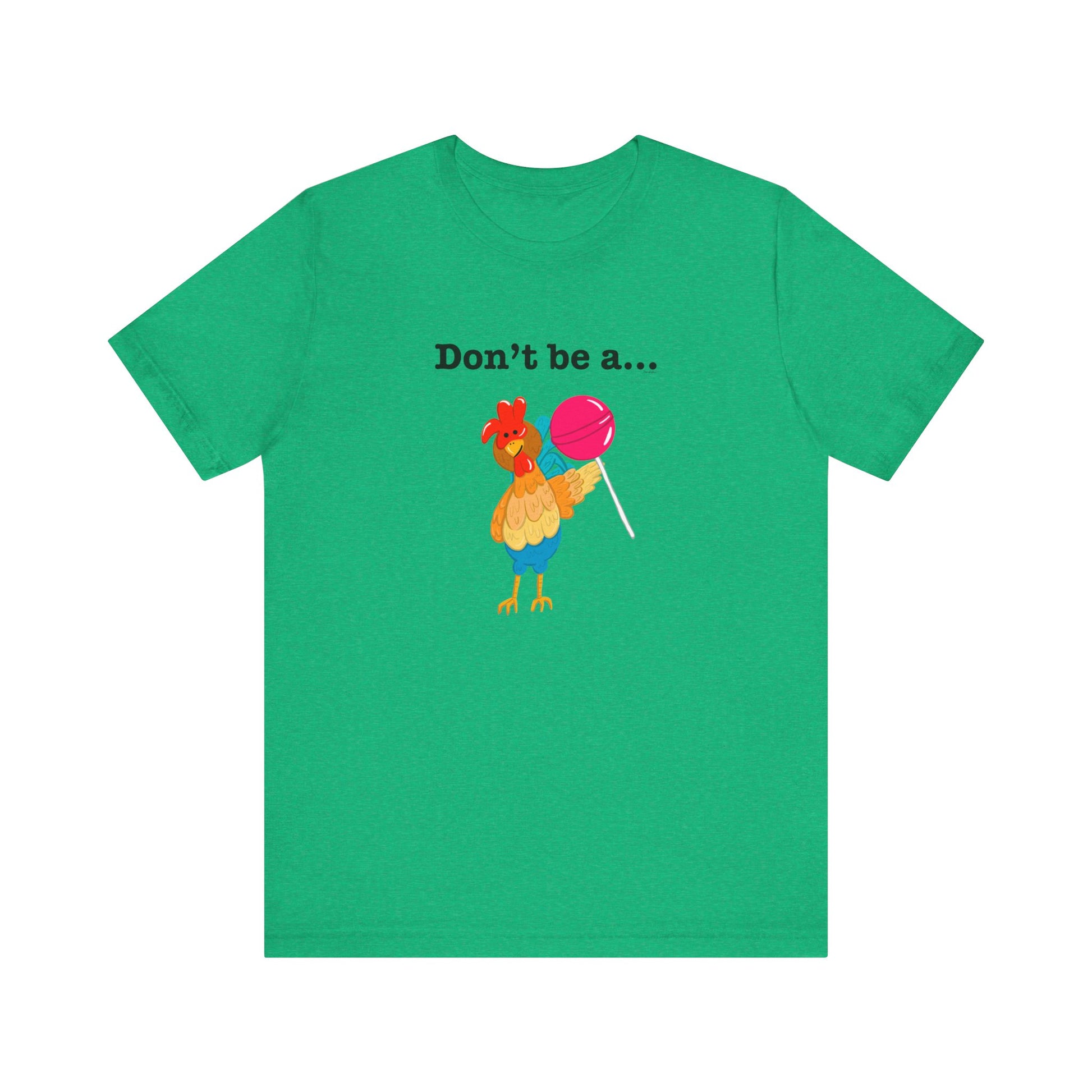 Don't Be A Cock Sucker Adult Unisex Chicken Pun T-Shirt - Punaballoo