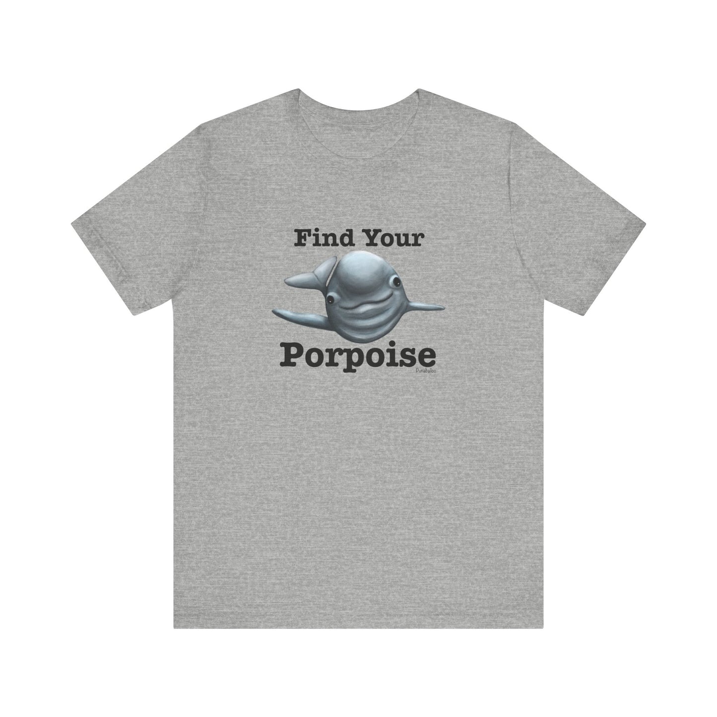 Find Your Porpoise Adult Unisex Porpoise Pun T-Shirt - Punaballoo