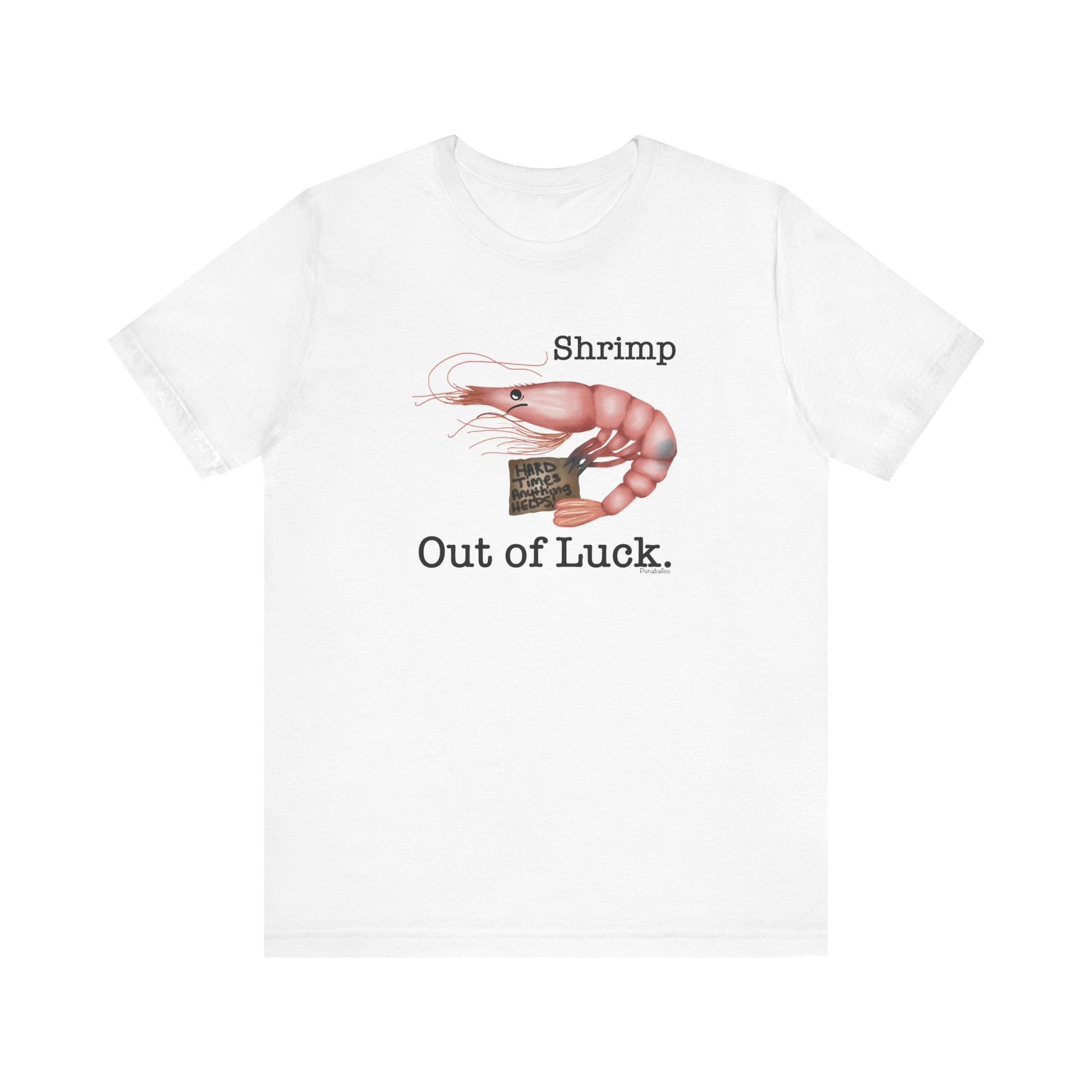 Shrimp Out Of Luck Adult Unisex Shrimp Pun Shirt - Punaballoo