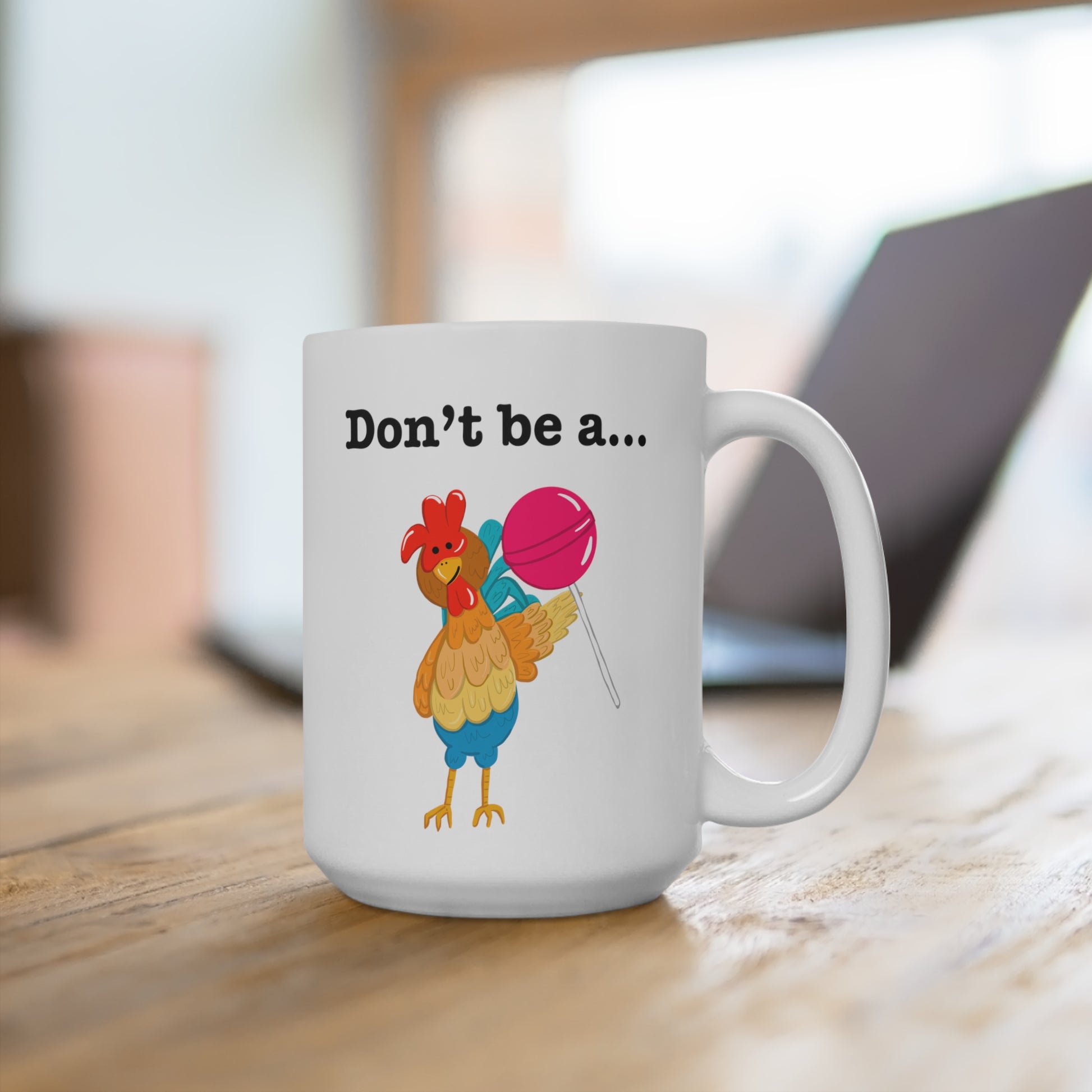 Don't Be a Cock Sucker 15oz Mug - Punaballoo