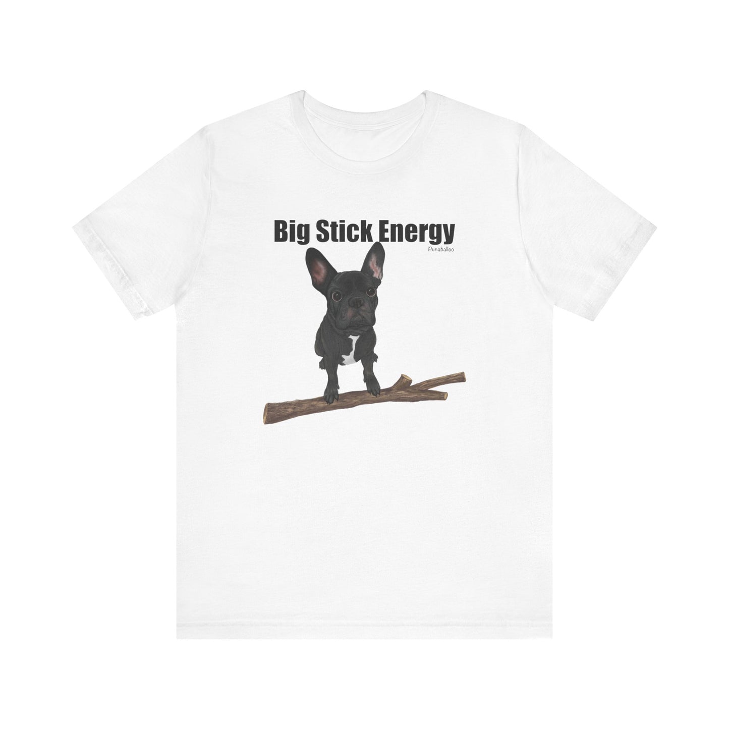 Big Stick Energy Adult Unisex Dog Pun T-Shirt - Punaballoo