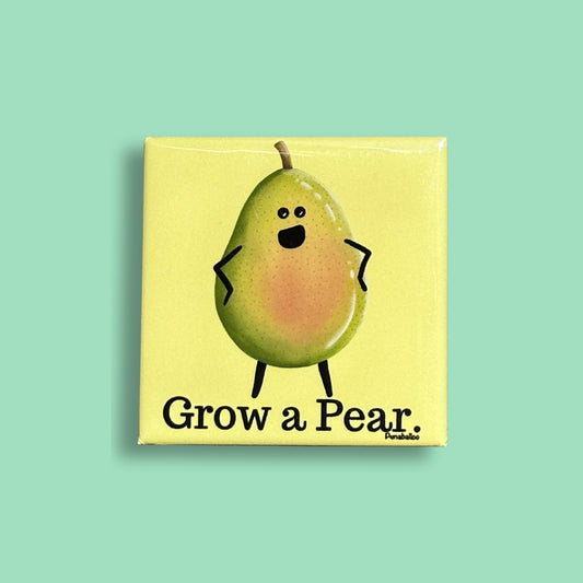 🍐 Grow a Pear – Funny Food Pun Magnet | 2" x 2" Square