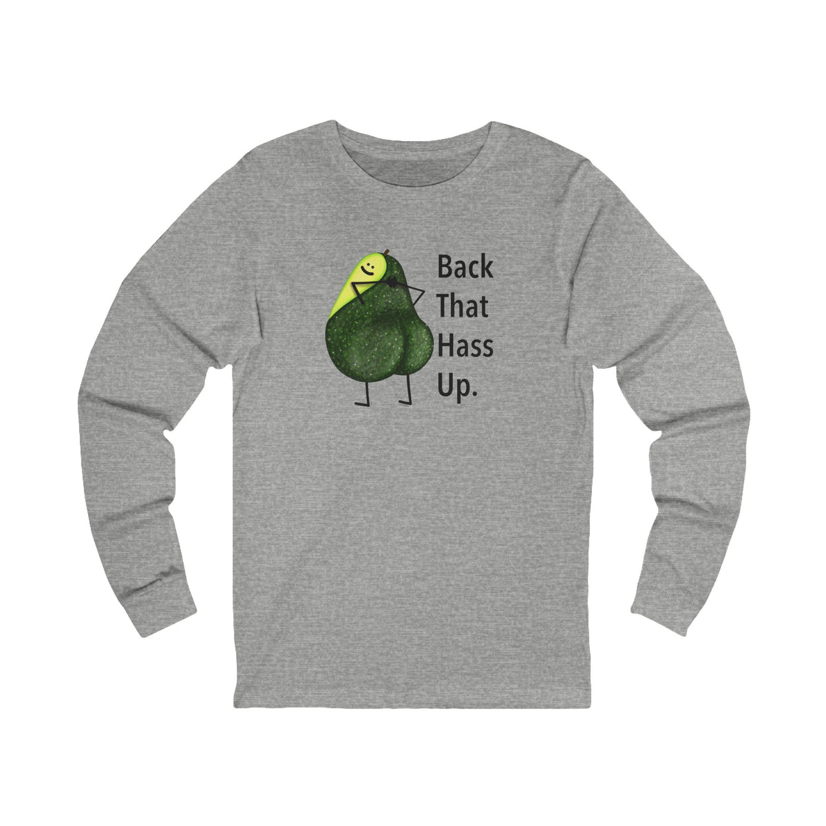 Front view of the athletic heather Back That Hass Up long sleeve T-shirt