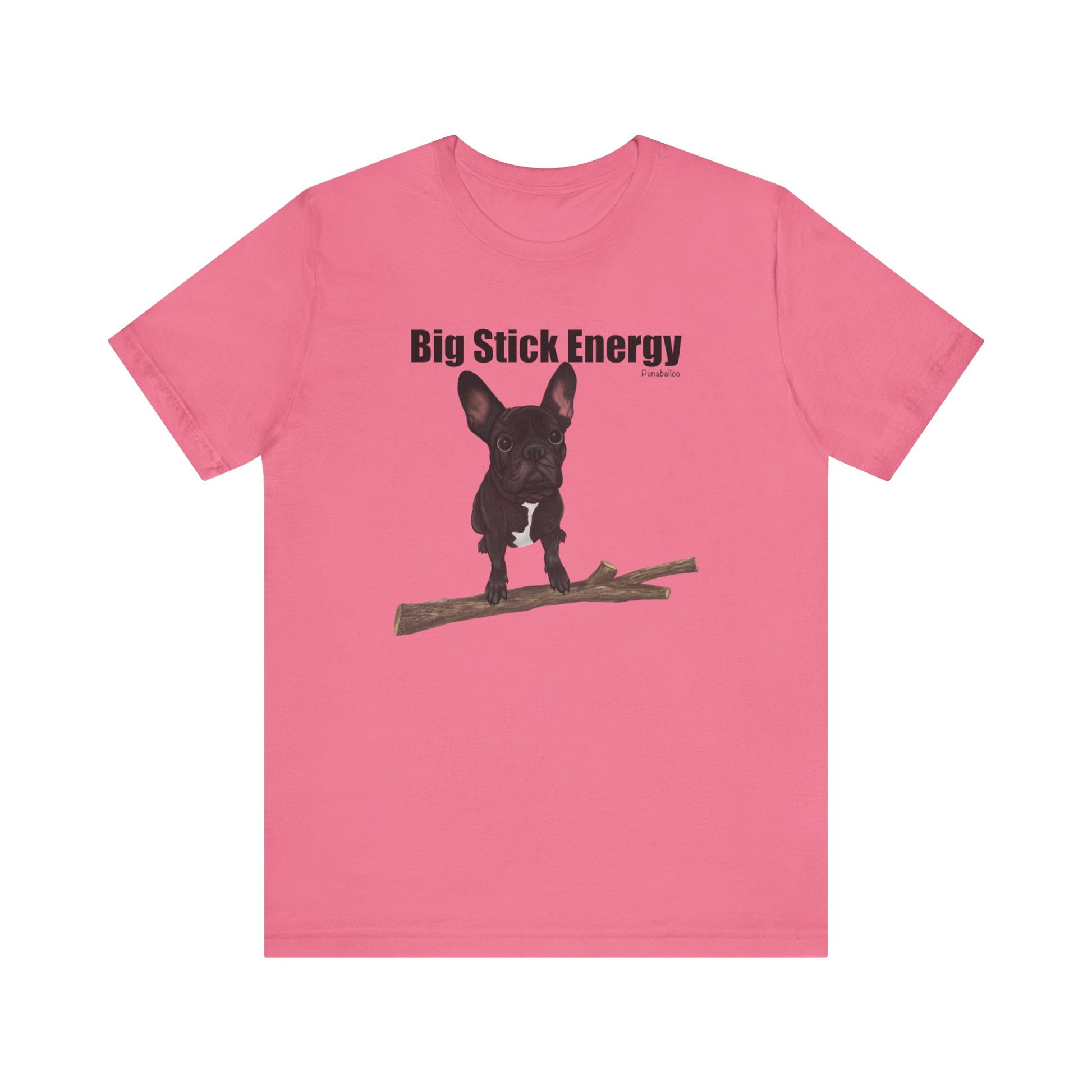 Big Stick Energy Adult Unisex Dog Pun T-Shirt - Punaballoo