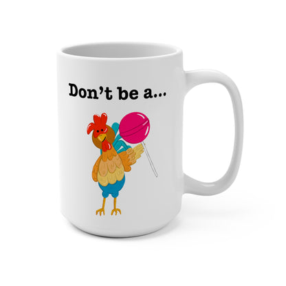 Don't Be a Cock Sucker 15oz Mug - Punaballoo