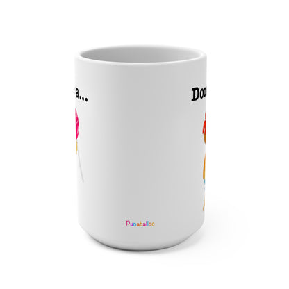 Don't Be a Cock Sucker 15oz Mug - Punaballoo