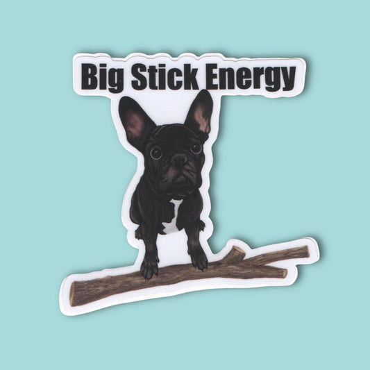 Big Stick Energy 3" Vinyl Dog Pun Sticker