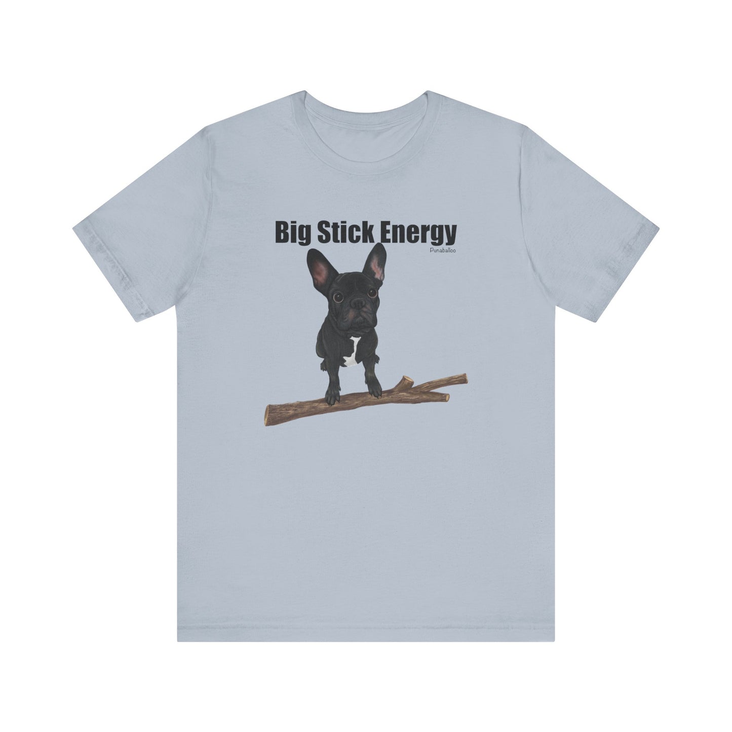 Big Stick Energy Adult Unisex Dog Pun T-Shirt - Punaballoo