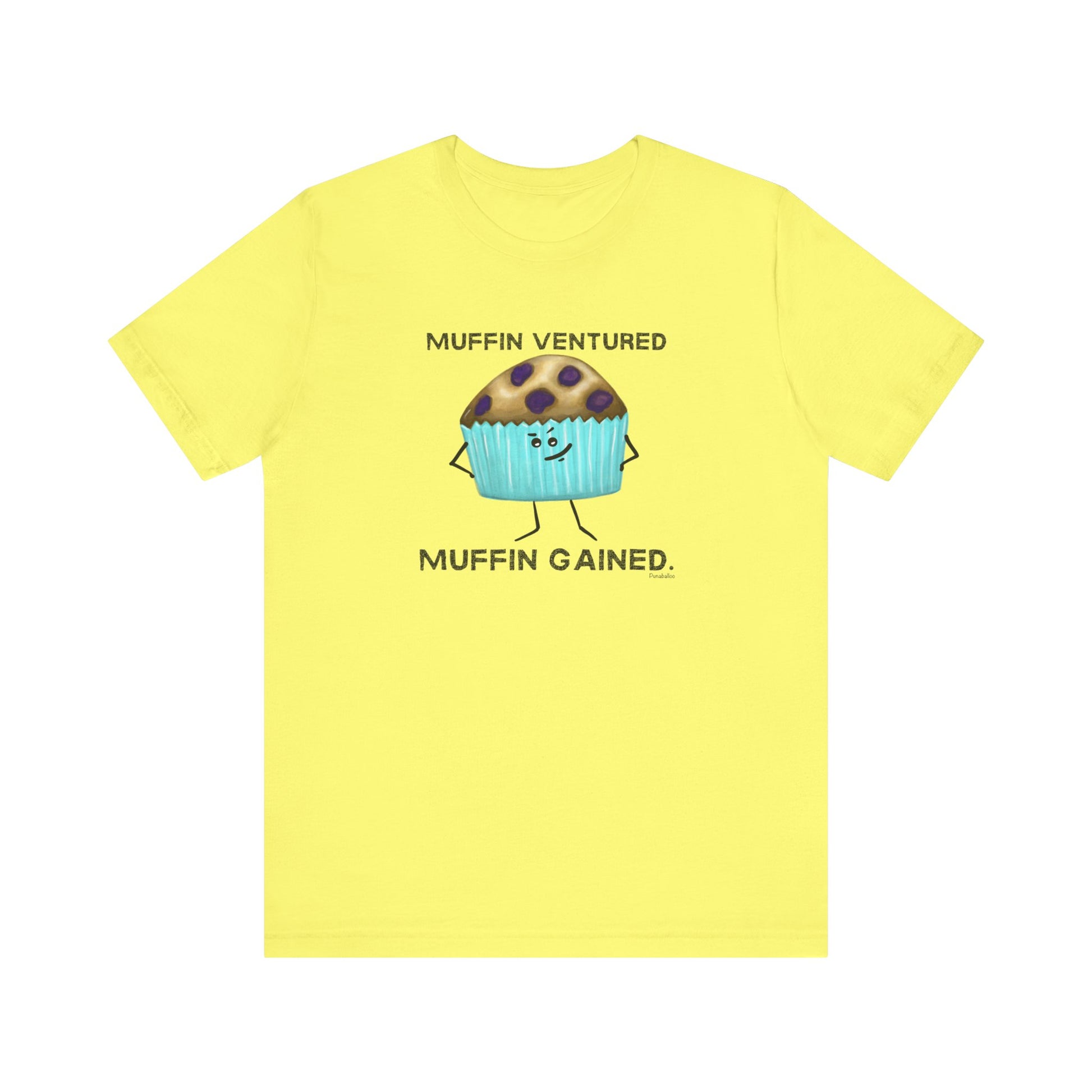 Muffin Ventured Muffin Gained Adult Unisex Muffin Pun T-Shirt - Punaballoo