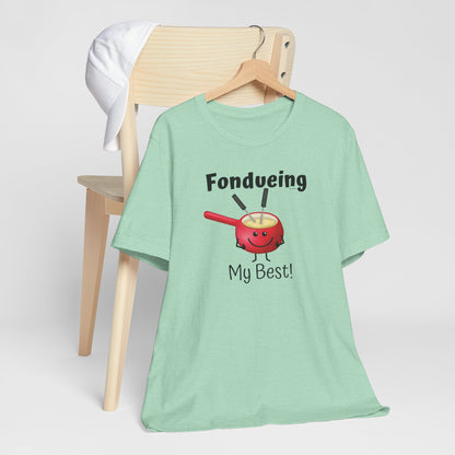 Fondueing My Best Adult Unisex Fondue Pun T-Shirt - Punaballoo