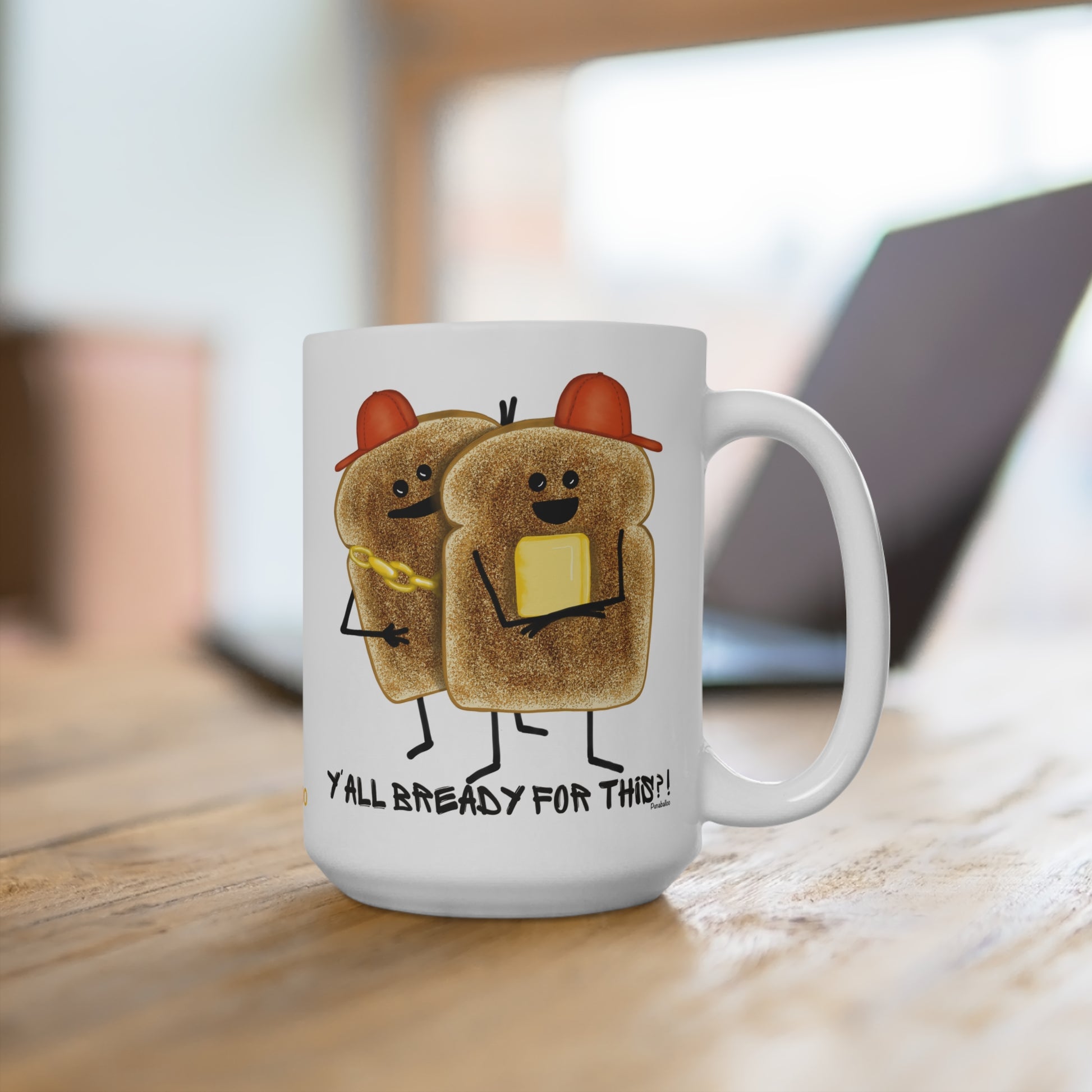 Y'all Bready For This 15oz Bread Pun Mug - Punaballoo