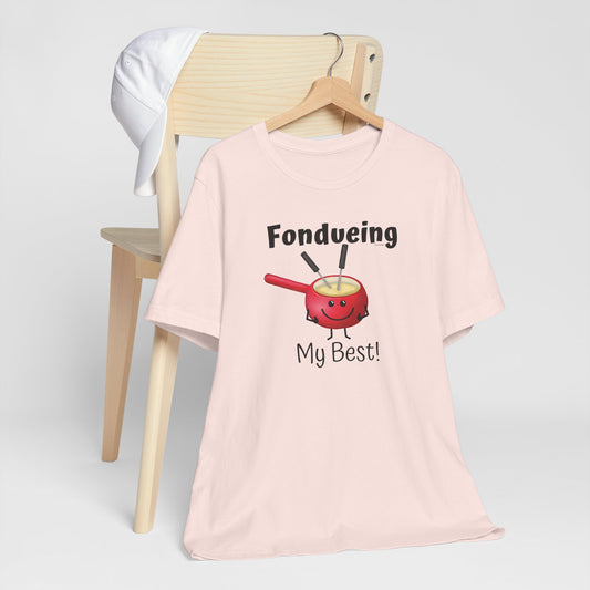 Fondueing My Best Adult Unisex Fondue Pun T-Shirt - Punaballoo