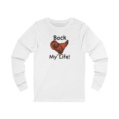 Front of white long sleeve shirt with an exasperated chicken and Bock My Life text