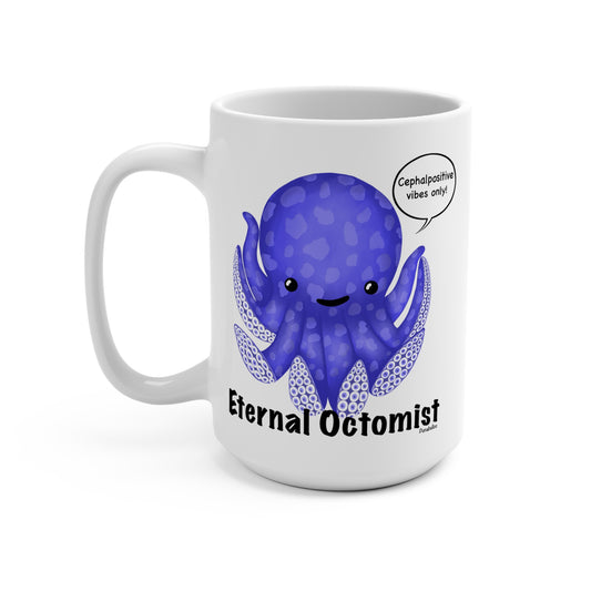 Octopus Mug 15oz - Eternal Octomist Design - Positive Motivational Gift for Octopus Collectors - Punaballoo