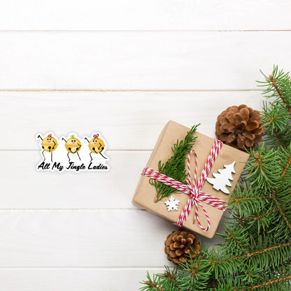 “All My Jingle Ladies” sticker — a funny hand-drawn Christmas pun printed on waterproof vinyl. Perfect for holiday lovers, pun fans, and festive gifting.