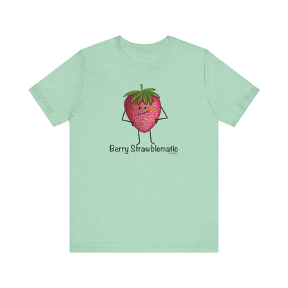 Berry Strawblematic Adult Unisex Strawberry Pun T-Shirt - Punaballoo