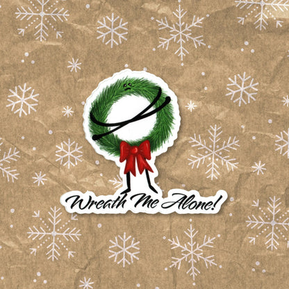 Wreath Me Alone sticker — hand-drawn grumpy Christmas wreath pun design, waterproof vinyl decal.