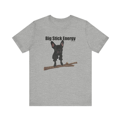 Big Stick Energy Adult Unisex Dog Pun T-Shirt - Punaballoo