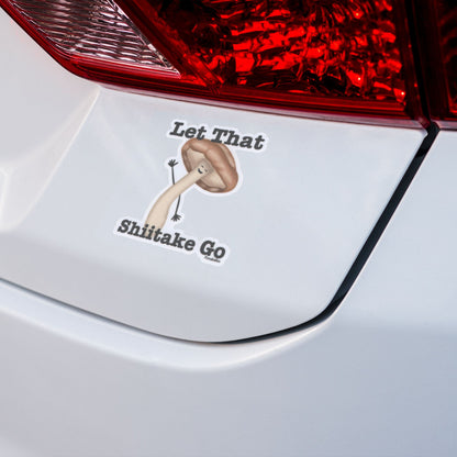 Let That Shiitake Go Sticker – 3″ Vinyl, Weatherproof Mushroom Pun Sticker - Punaballoo