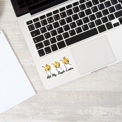 “All My Jingle Ladies” sticker — a funny hand-drawn Christmas pun printed on waterproof vinyl. Perfect for holiday lovers, pun fans, and festive gifting.