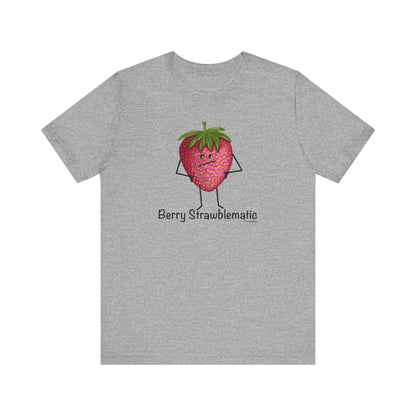 Berry Strawblematic Adult Unisex Strawberry Pun T-Shirt - Punaballoo