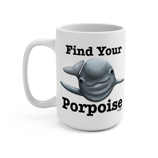 Find Your Porpoise 15oz Porpoise Pun Mug - Punaballoo