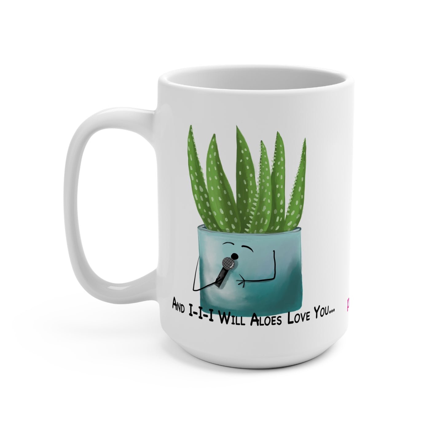 I Will Aloes Love You 15oz Mug - Punaballoo