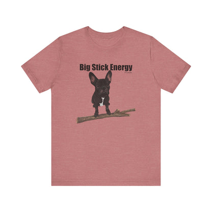 Big Stick Energy Adult Unisex Dog Pun T-Shirt - Punaballoo