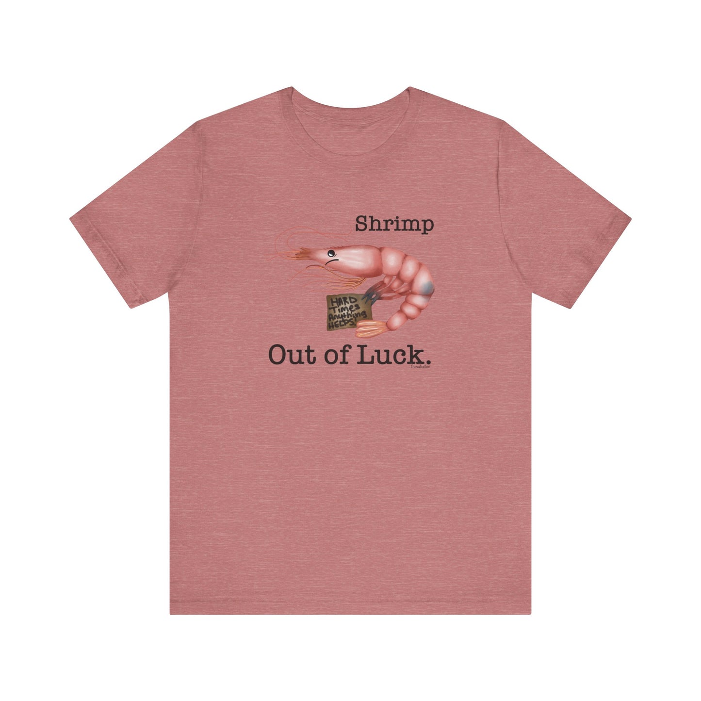 Shrimp Out Of Luck Adult Unisex Shrimp Pun Shirt - Punaballoo